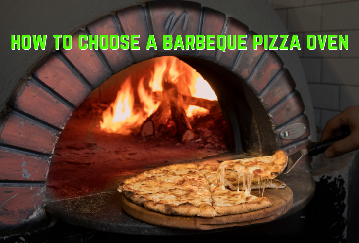 How to Choose a Barbeque Pizza Oven: Buying Guide Type, Size, Accessories