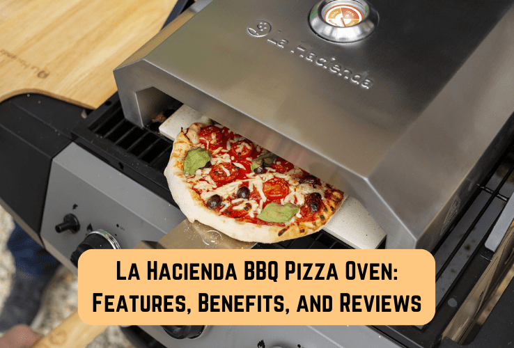 La Hacienda BBQ Pizza Oven